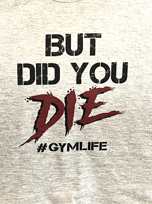 But Did You Die